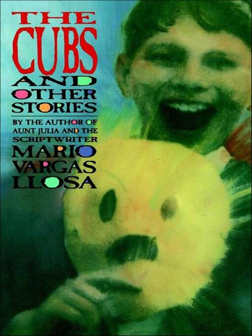Title details for The Cubs and Other Stories by Mario Vargas Llosa - Available